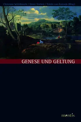 Schildknecht / Teichert / Zantwijk |  Genese und Geltung | Buch |  Sack Fachmedien