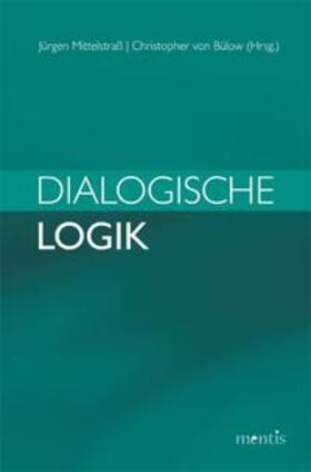 Mittelstrass / Bülow |  Dialogische Logik | Buch |  Sack Fachmedien