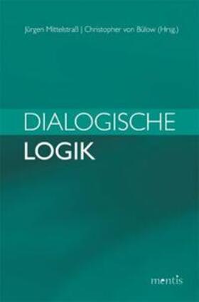 Mittelstrass / Bülow |  Dialogische Logik | eBook | Sack Fachmedien