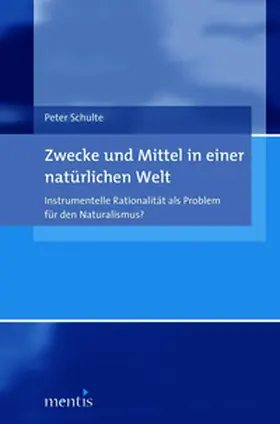 Schulte |  Zwecke und Mittel in einer natürlichen Welt | Buch |  Sack Fachmedien
