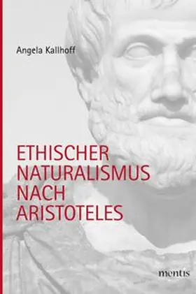 Kallhoff |  Ethischer Naturalismus nach Aristoteles | Buch |  Sack Fachmedien