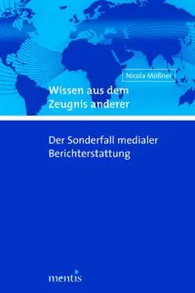 Mößner |  Wissen aus dem Zeugnis anderer | Buch |  Sack Fachmedien