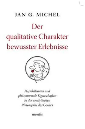 Michel |  Der qualitative Charakter bewusster Erlebnisse | Buch |  Sack Fachmedien