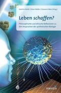 Boldt / Müller / Maio |  Leben schaffen? | Buch |  Sack Fachmedien