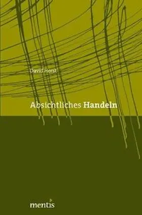 Horst |  Absichtliches Handeln | Buch |  Sack Fachmedien