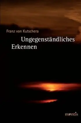 Kutschera |  Ungegenständliches Erkennen | Buch |  Sack Fachmedien