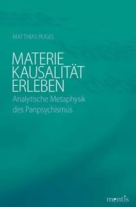 Rugel |  Materie - Kausalität - Erleben | Buch |  Sack Fachmedien