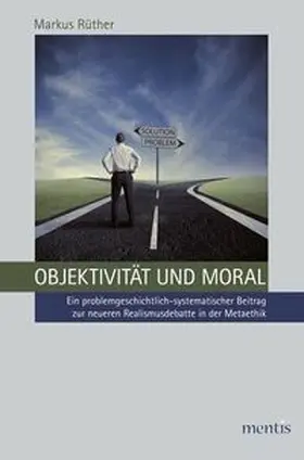 Rüther |  Objektivität und Moral | Buch |  Sack Fachmedien
