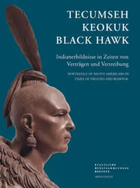 Staatliche Kunstsammlungen Dresden / Edenheiser / Nielsen |  Tecumseh, Keokuk, Black Hawk | Buch |  Sack Fachmedien