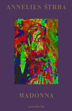 Baur / Rakusa |  Annelies Štrba. Madonna | Buch |  Sack Fachmedien