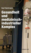Hartmann |  Gesundheit und medizinisch-industrieller Komplex | Buch |  Sack Fachmedien
