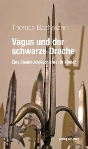 Bachmann |  Vagus und der schwarze Drache | Buch |  Sack Fachmedien