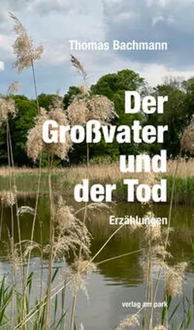 Bachmann |  Der Großvater und der Tod | Buch |  Sack Fachmedien