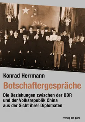 Herrmann |  Die Beziehungen zwischen der DDR und der Volksrepublik China aus der Sicht ihrer Diplomaten | Buch |  Sack Fachmedien
