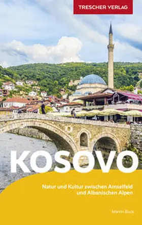 TRESCHER Reiseführer Kosovo | Buch | 978-3-89794-539-5 | www.sack.de