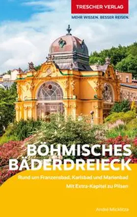 Micklitza | TRESCHER Reiseführer Böhmisches Bäderdreieck | Buch | 978-3-89794-874-7 | www.sack.de