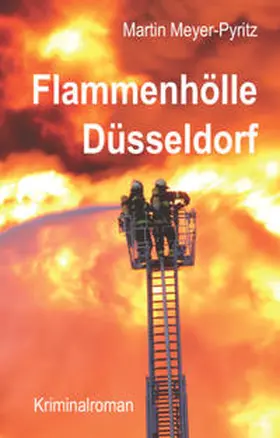 Meyer-Pyritz |  Flammenhölle Düsseldorf | Buch |  Sack Fachmedien