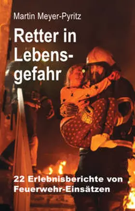 Meyer-Pyritz |  Retter in Lebensgefahr | Buch |  Sack Fachmedien