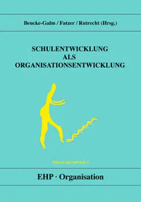 Beucke-Galm / Fatzer / Rutrecht |  Schulentwicklung als Organisationsentwicklung | Buch |  Sack Fachmedien