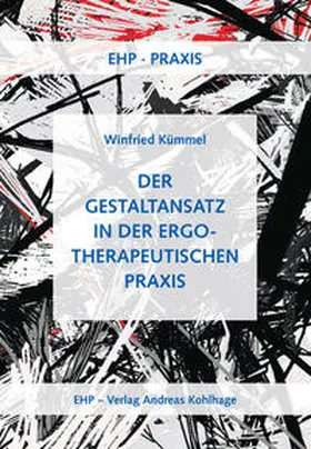 Kümmel |  Der Gestaltansatz in der ergotherapeutischen Praxis | Buch |  Sack Fachmedien
