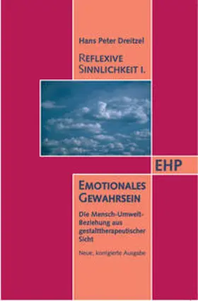 Dreitzel |  Reflexive Sinnlichkeit I. Emotionales Gewahrsein | Buch |  Sack Fachmedien