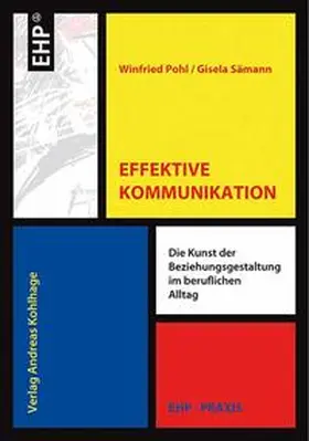 Pohl / Sämann |  Effektive Kommunikation | Buch |  Sack Fachmedien