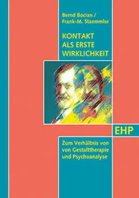Bocian / Staemmler | Kontakt als erste Wirklichkeit: Zum Verhältnis von Gestalttherapie und Psychoanalyse | Buch | 978-3-89797-082-3 | sack.de