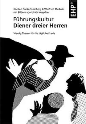 Funke-Steinberg / Meilwes |  Führungskultur - Diener dreier Herren | Buch |  Sack Fachmedien