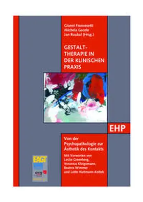 Francesetti / Gecele / Roubal |  Gestalttherapie in der klinischen Praxis | Buch |  Sack Fachmedien