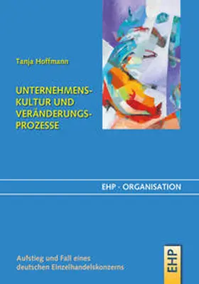 Hoffmann |  UNTERNEHMENSKULTUR UND VERÄNDERUNGSPROZESSE | Buch |  Sack Fachmedien