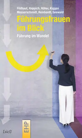 Fildhaut / Happich / Höher |  Führungsfrauen im Blick | Buch |  Sack Fachmedien