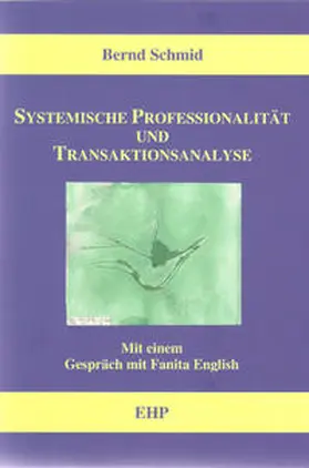 Schmid |  Systemische Professionalität und Transaktionsanalyse | eBook | Sack Fachmedien