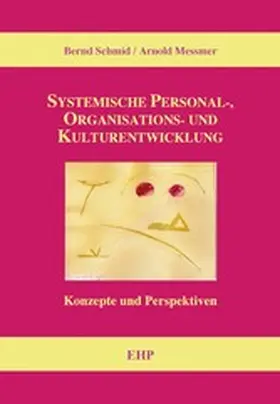 Schmid / Messmer / Weidner |  Systemische Personal-, Organisations- und Kulturentwicklung | eBook | Sack Fachmedien