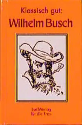 Foerster |  Klassisch gut: Wilhelm Busch | Buch |  Sack Fachmedien