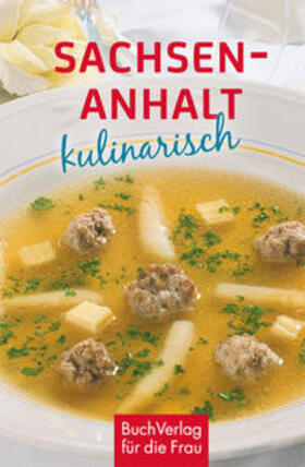 Boldt |  Sachsen Anhalt kulinarisch | Buch |  Sack Fachmedien