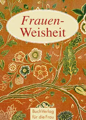 Brüning |  Brüning, B: Frauen-Weisheit | Buch |  Sack Fachmedien