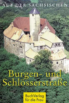 Döhler |  Auf der sächsischen Burgen- und Schlösserstraße | Buch |  Sack Fachmedien