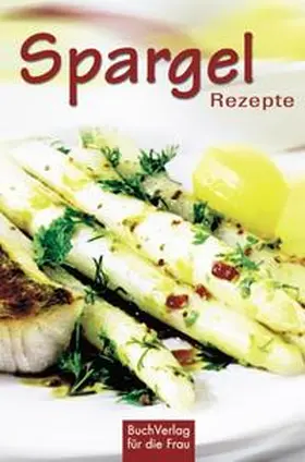 Boldt |  Spargel-Rezepte | Buch |  Sack Fachmedien