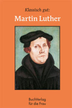 Genthe |  Klassisch gut: Martin Luther | Buch |  Sack Fachmedien