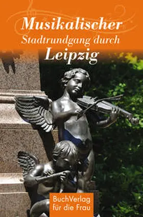 Kunze |  Musikalischer Spaziergang durch Leipzig | Buch |  Sack Fachmedien