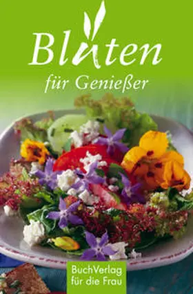 Wengel |  Blüten für Genießer | Buch |  Sack Fachmedien