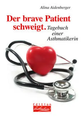 Aidenberger |  Der brave Patient schweigt | Buch |  Sack Fachmedien