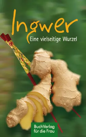 Scheffler |  Ingwer. Eine vielseitige Wurzel | eBook | Sack Fachmedien