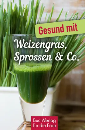 Ruff |  Gesund mit Weizengras, Sprossen & Co. | eBook | Sack Fachmedien