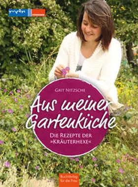 Nitzsche |  Aus meiner Gartenküche | Buch |  Sack Fachmedien