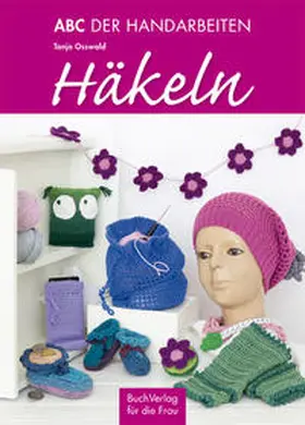Osswald | ABC der Handarbeiten. Häkeln | Buch | 978-3-89798-494-3 | www.sack.de