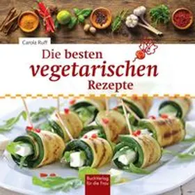Ruff |  Die besten vegetarischen Rezepte | Buch |  Sack Fachmedien