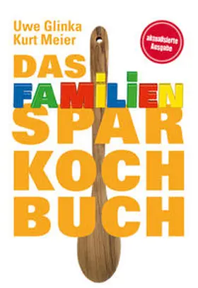 Glinka / Meier |  Das Familien-Sparkochbuch | Buch |  Sack Fachmedien