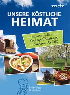 Unsere köstliche Heimat | Buch | 978-3-89798-534-6 | www.sack.de