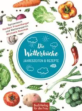 Frauenberger / Koschak |  Die Wetterküche | Buch |  Sack Fachmedien